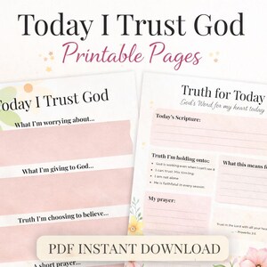 May include: Two printable pages with the text "Today I Trust God" and "Truth for Today". The pages have a soft pink and white color scheme with floral accents. The text includes prompts for reflection and prayer.