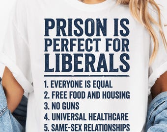 Comfort Colors Conservative Political Humor Shirt, Liberal Prison Statement Tee, Distressed Flag Graphic