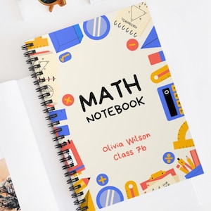 May include: A spiral-bound notebook with a cream-coloured cover featuring the text MATH NOTEBOOK, Olivia Wilson, and Class 7b. The cover is decorated with colourful illustrations of geometric shapes, rulers, calculators, and math symbols.