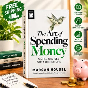 May include: A white book titled The Art of Spending Money by Morgan Housel with a paper bird made from currency on the cover. The book features the subtitle Simple Choices for a Richer Life, an Export Edition logo, and is surrounded by a piggy bank and coins.