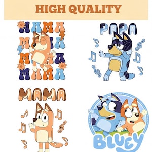 May include: A graphic featuring cartoon dogs with the words "MAMA", "PAPA", and "BLUEY". The top of the image reads "HIGH QUALITY" in a retro font. Musical notes and decorative elements surround the characters.