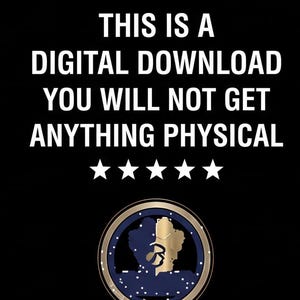 May include: Black background with white text stating "THIS IS A DIGITAL DOWNLOAD YOU WILL NOT GET ANYTHING PHYSICAL." Below the text are five white stars and a circular emblem with a gold border.