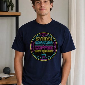 Syntax Error Coffee Not Found T-Shirt | Funny Coder Programmer Gift | Neon Tech Humour Unisex Tee | Software Developer Present