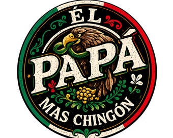 El Papá Más Chingón png, Mexican Dad Shirt Design, Father's Day Spanish Gift, Mexico Pride Papa Graphic Digital Download