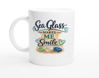 Sea Glass Makes Me Smile Tasse - Strandgutliebhaber Geschenk, Küstenkaffeetasse