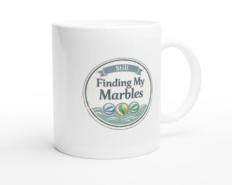 Still Finding My Marbles Mug: Beachcomber, Sea Glass, Coastal Humor Mug