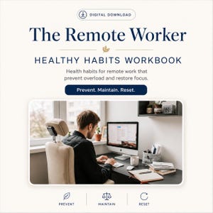 Peut inclure: Téléchargement numérique intitulé "The Remote Worker Healthy Habits Workbook". L'image montre une personne travaillant à un bureau avec un ordinateur. Le cahier d'exercices se concentre sur les habitudes saines pour le travail à distance afin de prévenir la surcharge et de restaurer la concentration. Le texte comprend "Prevent. Maintain. Reset."