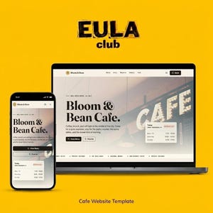 Puede incluir: Una plantilla de sitio web digital para Bloom & Bean Cafe mostrada en una computadora portátil y un teléfono inteligente sobre un fondo amarillo sólido. La pantalla muestra una página de inicio con texto, menús y horarios. El texto EULA club está arriba.