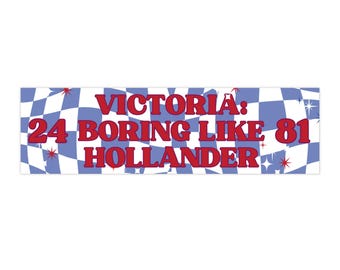 Victoria: 24 Boring Like 81 Hollander bumper sticker | retro checkered design