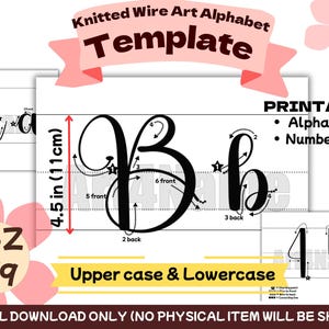 May include: Printable alphabet template for knitted wire art, featuring uppercase and lowercase letters, and numbers 0-9. The image shows the letter "B" with instructions, and the dimensions are 4.5 inches (11 cm). The text reads "Knitted Wire Art Alphabet Template".