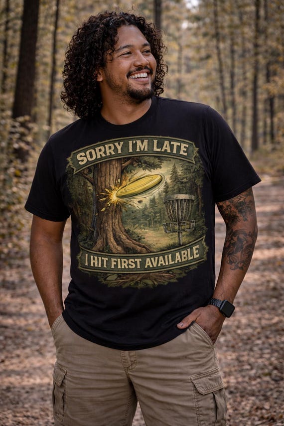 Sorry I'm Late I Hit First Available Shirt, Disc Golf Shirt, Funny Disc Golf Tee, Disc Golfer Gift, Disc Golf Dad Shirt
