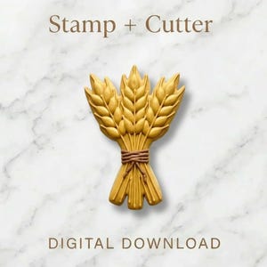 May include: A golden wheat stalk stamp and cutter set. The wheat is tied with brown twine. The words "Stamp + Cutter" and "Digital Download" are printed on the image.