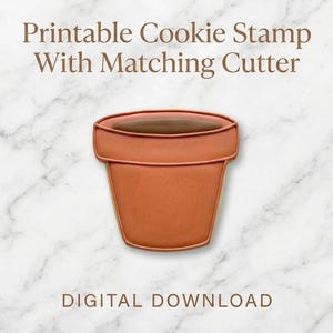 May include: A terracotta-colored cookie stamp and matching cutter in the shape of a flower pot. The image includes the text "Printable Cookie Stamp With Matching Cutter" and "DIGITAL DOWNLOAD".