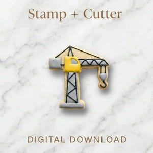 May include: A cookie cutter and stamp set in the shape of a construction crane. The crane is decorated with yellow, gray, and black icing. The words "Stamp + Cutter" and "DIGITAL DOWNLOAD" are written above and below the crane.