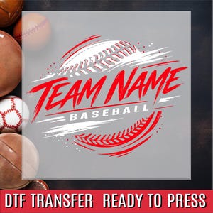 May include: A gray DTF transfer design with a baseball theme. The design features the words "TEAM NAME" in red, with "BASEBALL" underneath. A white baseball graphic and red accents complete the design. The text "DTF TRANSFER READY TO PRESS" is at the bottom.