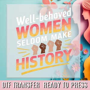 Well Behaved Women DTF Transfer