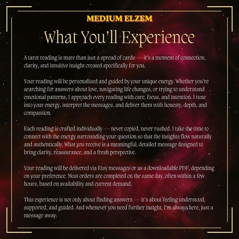 May include: A digital image with a dark background and gold borders. The text reads "MEDIUM ELZEM" and "What You'll Experience." The text describes a personalized tarot reading, emphasizing clarity, insight, and compassion. The reading is delivered via Etsy messages or PDF.