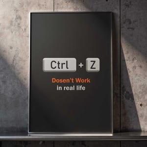 Póster "Ctrl + Z no funciona en la vida real", arte mural con humor tecnológico, decoración para la oficina de un programador (descarga digital).