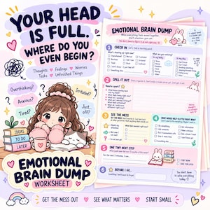 May include: An Emotional Brain Dump worksheet featuring a pastel-colored layout with a cartoon character, a cat, and stacks of books. The text includes 'Your head is full. Where do you even begin?' and sections for checking in, spilling thoughts, and planning steps.