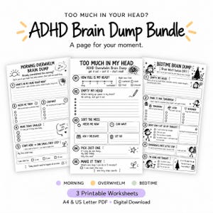 May include: Three printable ADHD brain dump worksheets in black and white. The pages are titled Morning Overwhelm Brain Dump, Too Much In My Head, and Bedtime Brain Dump. Each sheet features numbered sections, checkboxes, and prompts for organising thoughts and tasks.