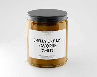 Funny Mom Candle | Smells Like My Favorite Child | Gift from Son or Daughter | Mother's Day Gift | Scented Soy Candle | Mom Birthday Gift