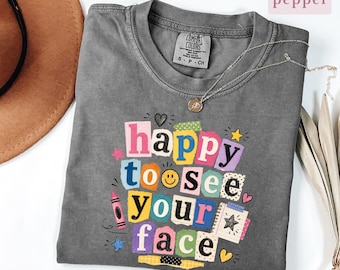 Comfort Colors Happy to See Your Face Teacher Cute Scrapbook Shirt, Back to School Cute Kindergarten Teacher Gift, Elementary School Tee