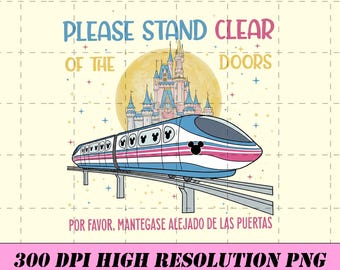 Please Stand Clear Of The Doors PNG, Retro Monorail Quote Shirt Design, Theme Park Trip Sublimation, Digital Download