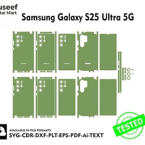 May include: A green vinyl skin template for a Samsung Galaxy S25 Ultra 5G, featuring multiple die-cut pieces for the phone body, camera lenses, and sides. The layout includes text labels and a green circular stamp with the word TESTED.