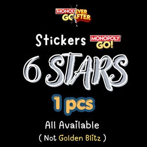 Puede incluir: Fondo negro con texto que dice "Stickers 6 STARS 1 pcs All Available (Not Golden Blitz)". El texto es en blanco, azul y amarillo. El logotipo de Monopoly Go! está en la esquina superior derecha.