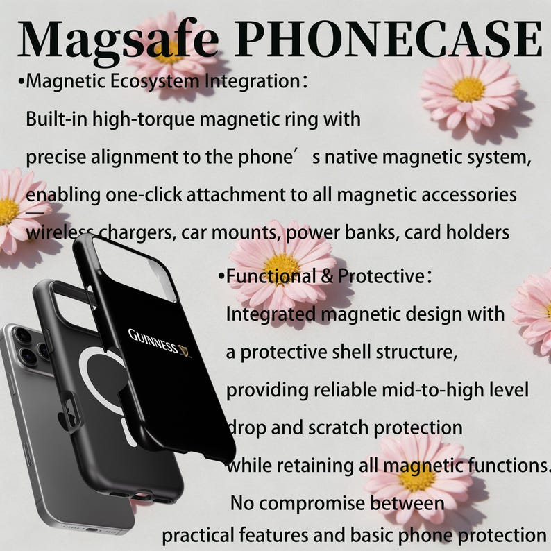 May include: Black phone case with the word "GUINNESS" printed on it. The case is designed for magnetic accessories and offers drop and scratch protection. The image also includes text that says "Magsafe PHONECASE". Pink flowers are in the background.