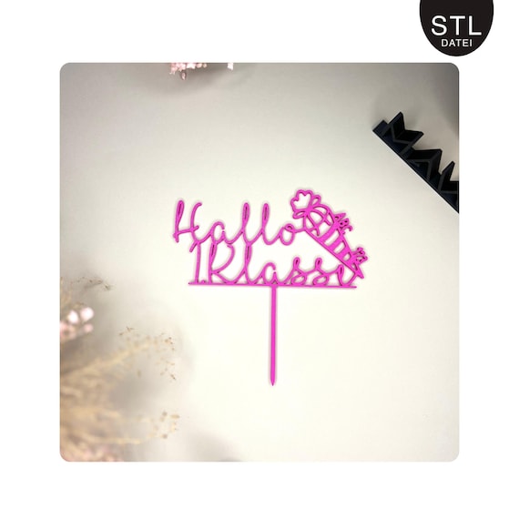 STL & SVG Datei Einschulung Cake Topper 3D Druck Datei, Hallo Klasse Topper STL, Schulanfang Deko,3D Print,Einschulung Schulkind 2026, Laser