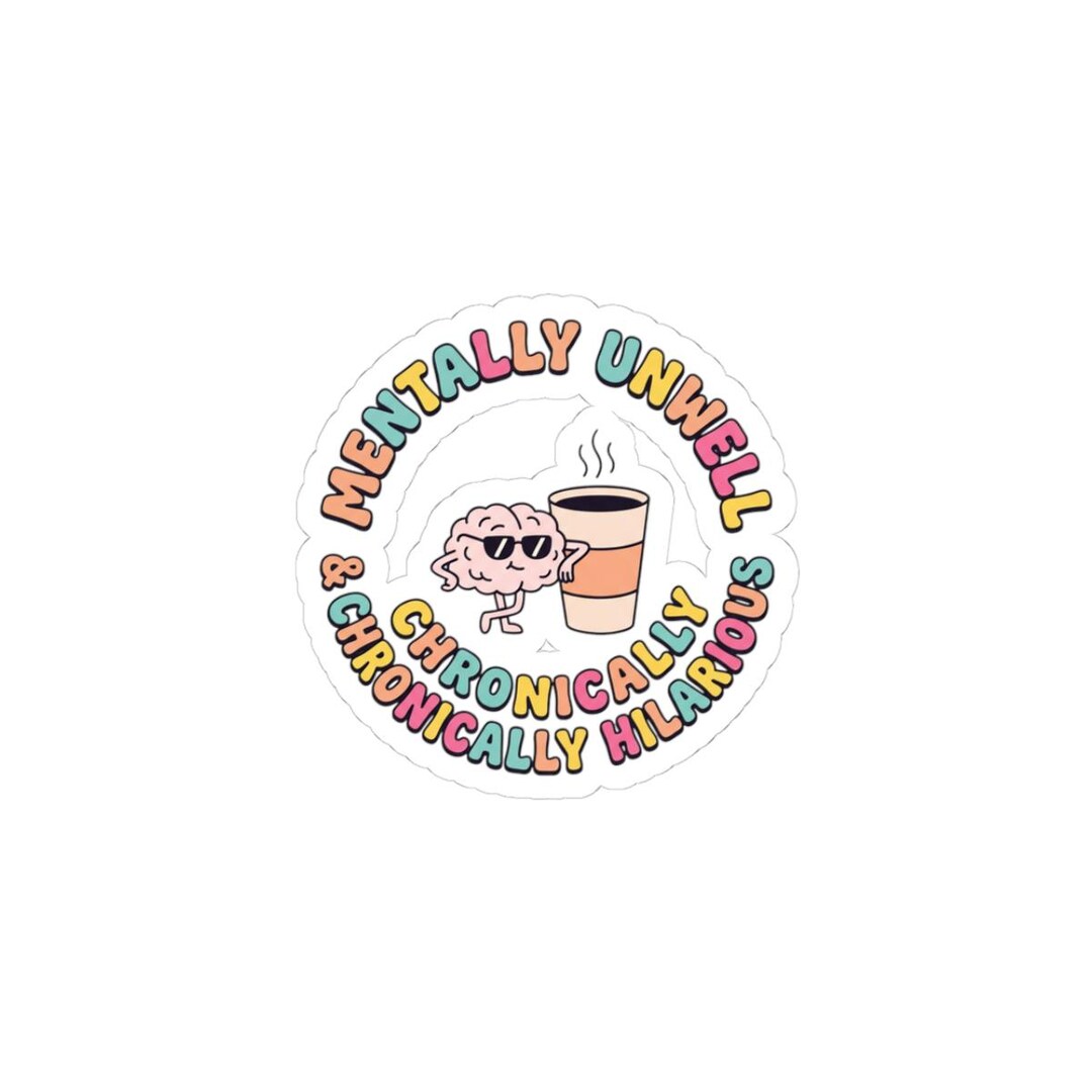 Mentally Unwell Sticker | Mental Health Humor, Wellness Sarcasm, Retro ...