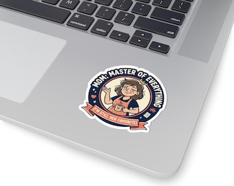 Mom Master of Everything sticker | kiss-cut vinyl decal, "I'm Still Her Favorite"