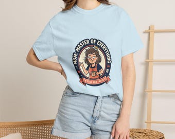 Mom Master of Everything T-shirt | She's Still Her Favorite graphic tee