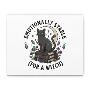 Emotionally Stable (For a Witch) Canvas | witchy, goblincore, cottagecore-adjacent
