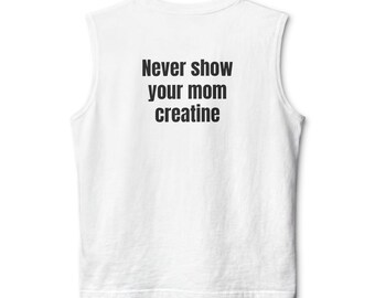 Muscle Tank | Gymbrooo Workout Shirt, Never Show Mom Creatine Fitness Humor