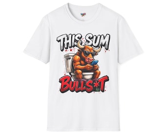 T-Shirt — "This Sum Bulls*t" Funny Bull Toilet Graphic Tee