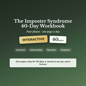 May include: A digital workbook titled The Imposter Syndrome 40-Day Workbook with the subtitle Four phases one page a day. It features interactive buttons labeled INTERACTIVE and 40 DAYS, plus four categories: Awareness, Understanding, Separation, Integration.