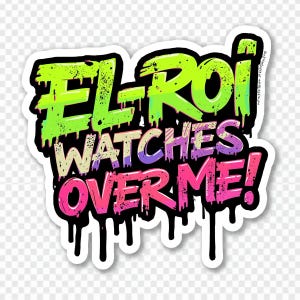 May include: A sticker with the text "EL-ROI WATCHES OVER ME!" in a graffiti-style design. The text is in neon green, purple, and pink with black dripping accents. The sticker has a white border.