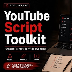 May include: A digital product image with the text "YouTube Script Toolkit" and "Creator Prompts for Video Content." A laptop displays a video script outline. A notepad lists steps: Idea, Hook, Script, Record, Edit, Publish. A black mug reads "Create, Shoot, Edit, Repeat."