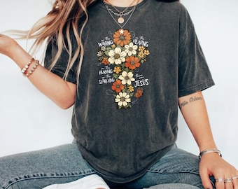 Floral Christian Jesus Tee, "In the Waiting, Healing, Hurting, Searching There Was Jesus" Vintage Wash Shirt