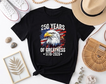 250 Years of Greatness Patriotic Tee, Distressed American Flag & Bald Eagle Graphic Shirt for USA 1776-2026 Anniversary  4th of July