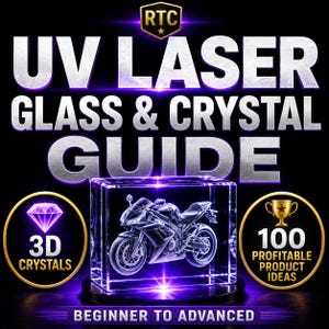 Puede incluir: Una guía digital titulada UV LASER GLASS & CRYSTAL GUIDE que presenta un bloque de cristal 3D con una motocicleta grabada. El gráfico incluye un icono de diamante etiquetado 3D CRYSTALS, un icono de trofeo 100 PROFITABLE PRODUCT IDEAS y el texto BEGINNER TO ADVANCED.