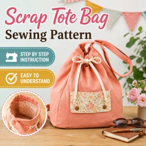 May include: A coral-colored tote bag sewing pattern with a floral pocket and drawstring closure. The bag has a matching strap and is displayed with a notebook, glasses, and flowers. Text on the image reads "Scrap Tote Bag Sewing Pattern".
