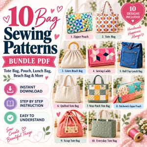 May include: A digital bundle of 10 bag sewing patterns featuring a zipper pouch, tote bags, a linen beach bag, a sewing caddy, a roll top lunch bag, a quilted tote, a nine-patch tote, a patchwork zipper pouch, and a scrap tote with instructions.