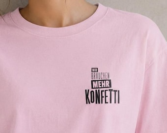 We Need More Confetti Shirt | Statement T-Shirt | Minimal Typography Shirt | Positive Message Tee | Unisex Graphic Shirt Collection