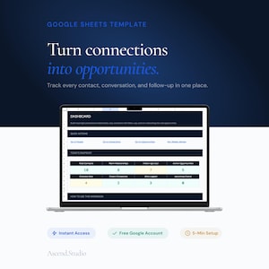 May include: A laptop displays a Google Sheets template with the text "Turn connections into opportunities." The screen shows a dashboard with contact tracking data. The image also includes the text "Instant Access," "Free Google Account," and "5-Min Setup."