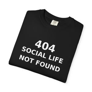 404 Social Life Not Found Shirt | Funny Programmer Tee