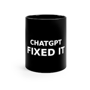 Caneca "ChatGPT Corrigiu Isso" | Caneca de café divertida para desenvolvedor de IA
