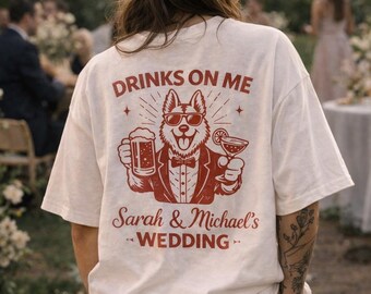 Wedding Party Shirt, Drinks On Me, Custom Couple Tee, Bachelor Party Apparel